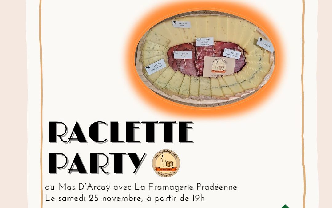 Raclette party au Mas d’Arcaÿ le samedi 25 novembre